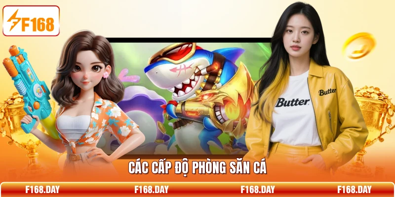 Các cấp độ phòng săn cá