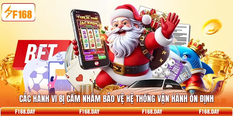 Các hành vi bị cấm nhằm bảo vệ hệ thống vận hành ổn định