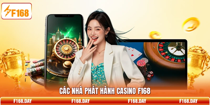 Các nhà phát hành casino F168