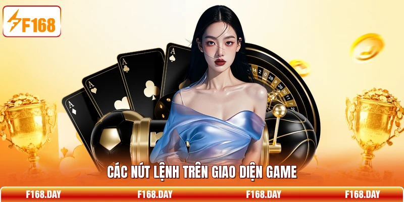 Các nút lệnh trên giao diện game