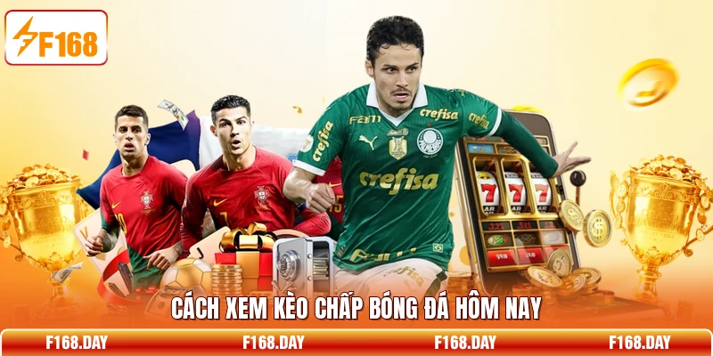 Cách xem kèo chấp bóng đá hôm nay