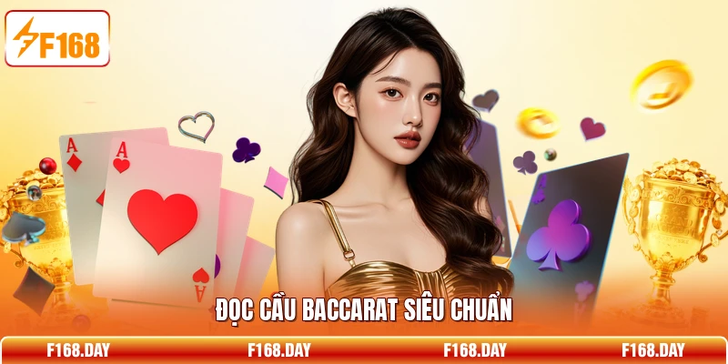 Đọc cầu Baccarat siêu chuẩn