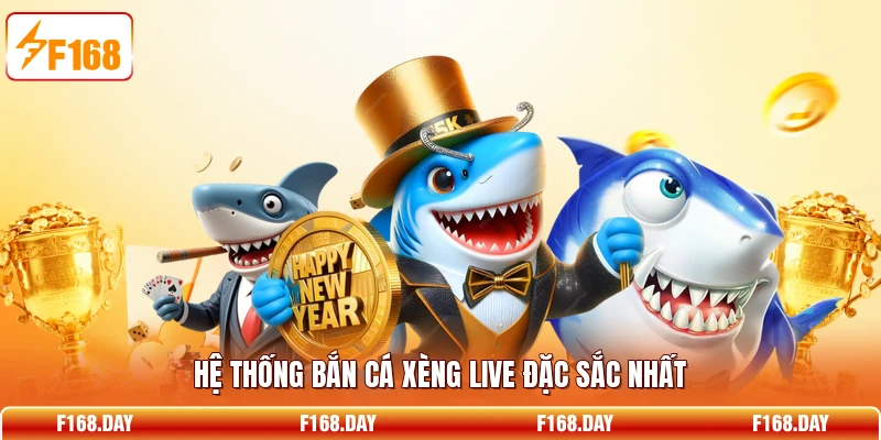 Hệ thống bắn cá xèng live đặc sắc nhất