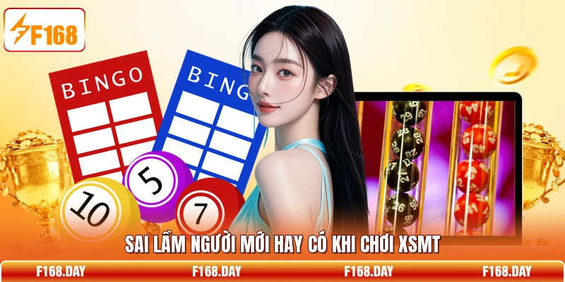 Sai lầm người mới hay có khi chơi XSMT