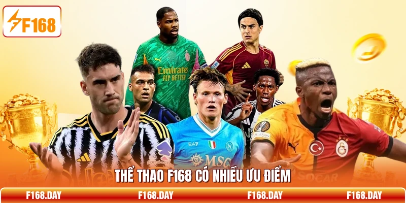 Thể thao F168 có nhiều ưu điểm