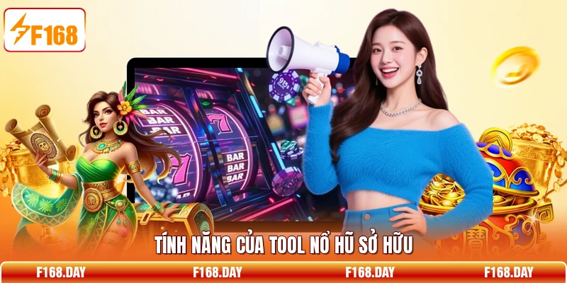 Tính năng của tool nổ hũ sở hữu