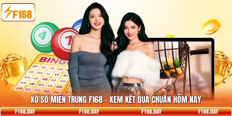Xổ Số Miền Trung F168 - Xem Kết Quả Chuẩn Hôm Nay